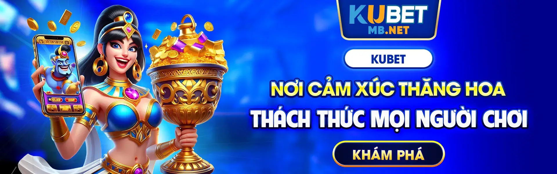 Kubet nơi cảm xúc thăng hoa thách thức mọi người chơi